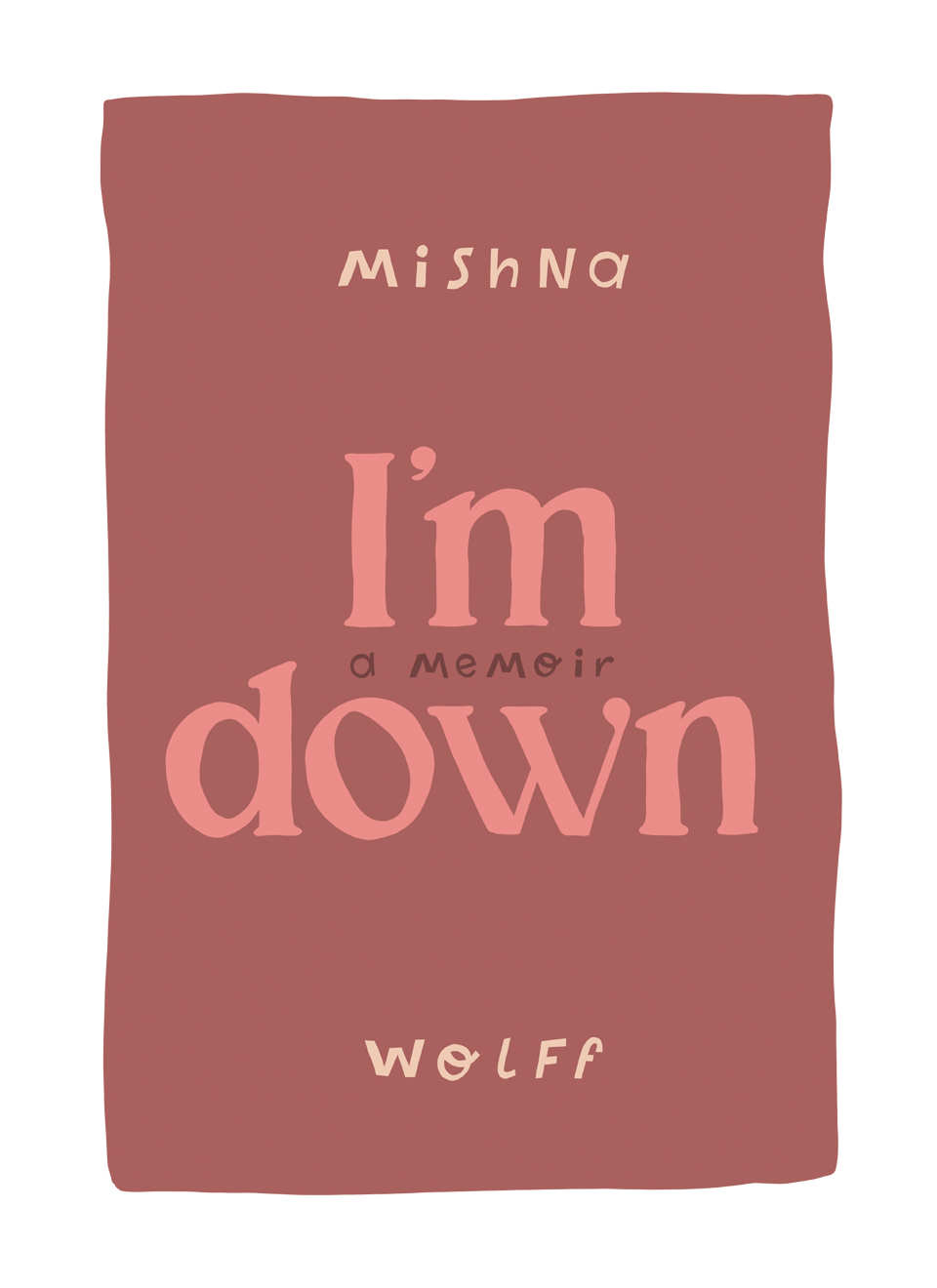 I'm Down by Mishna Wolff | illustrated by Alicia Carvalho