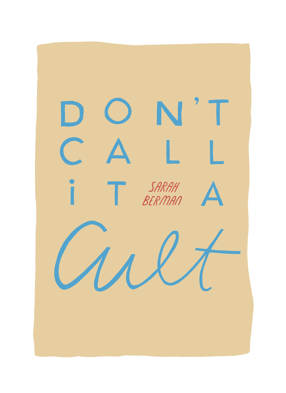 Don't Call It A Cult by Sarah Berman | illustrated by Alicia Carvalho